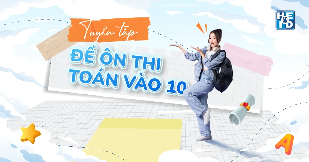 Tuyển tập đề ôn thi toán vào 10
