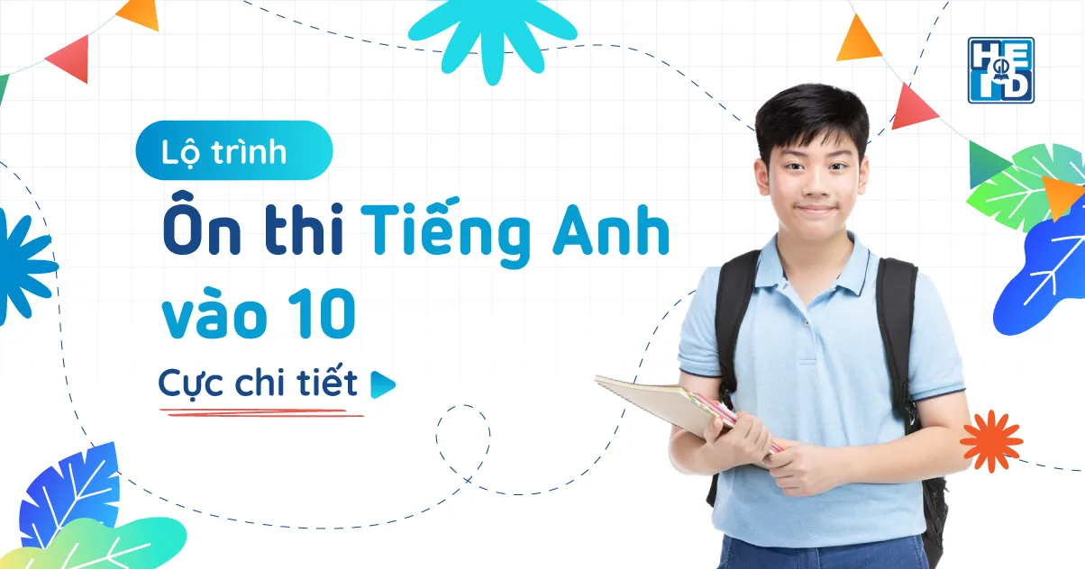 Lộ trình ôn thi Tiếng Anh vào 10
