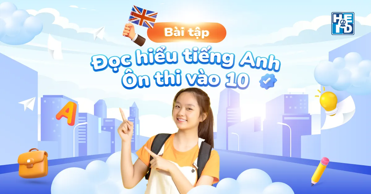 Tất tần tật về bài đọc hiểu tiếng Anh ôn thi vào 10