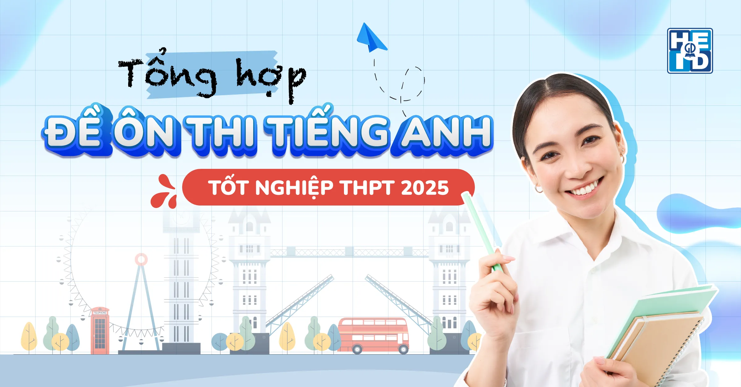 Tổng hợp đề ôn thi Tiếng Anh tốt nghiệp THPT 2025