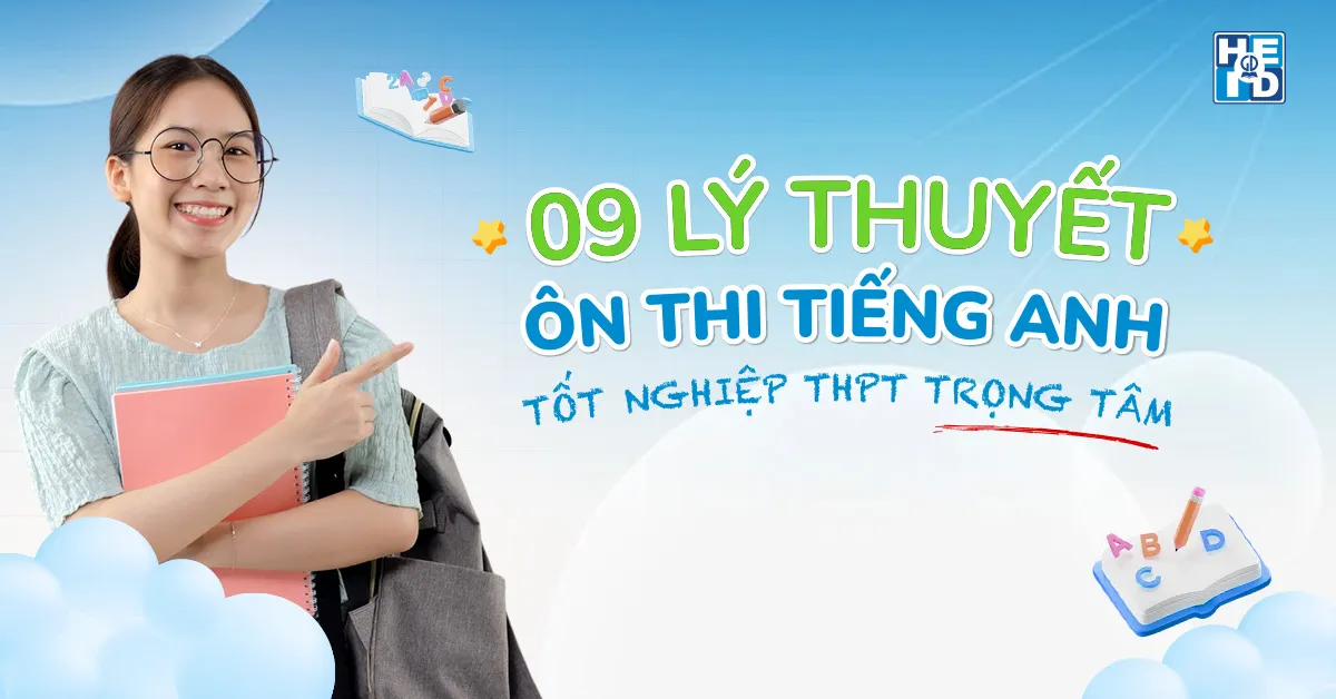 9 lý thuyết ôn thi Tiếng Anh tốt nghiệp THPT trọng tâm