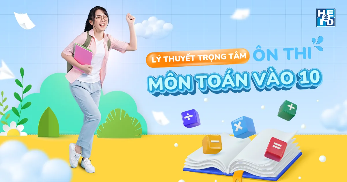 Lý thuyết trọng tâm ôn thi môn toán vào 10