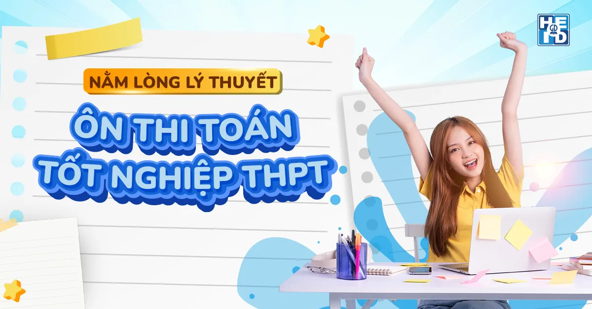 Nằm lòng lý thuyết ôn thi toán tốt nghiệp THPT
