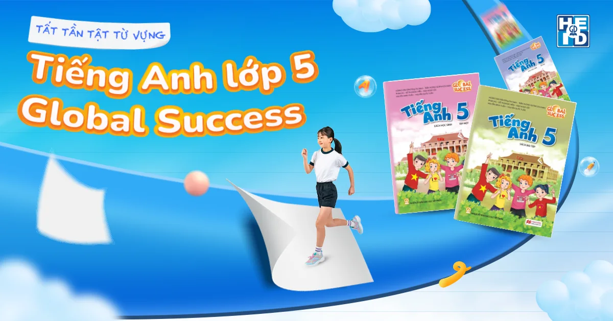 Tất tần tật từ vựng tiếng Anh Lớp 5 sách Global Success