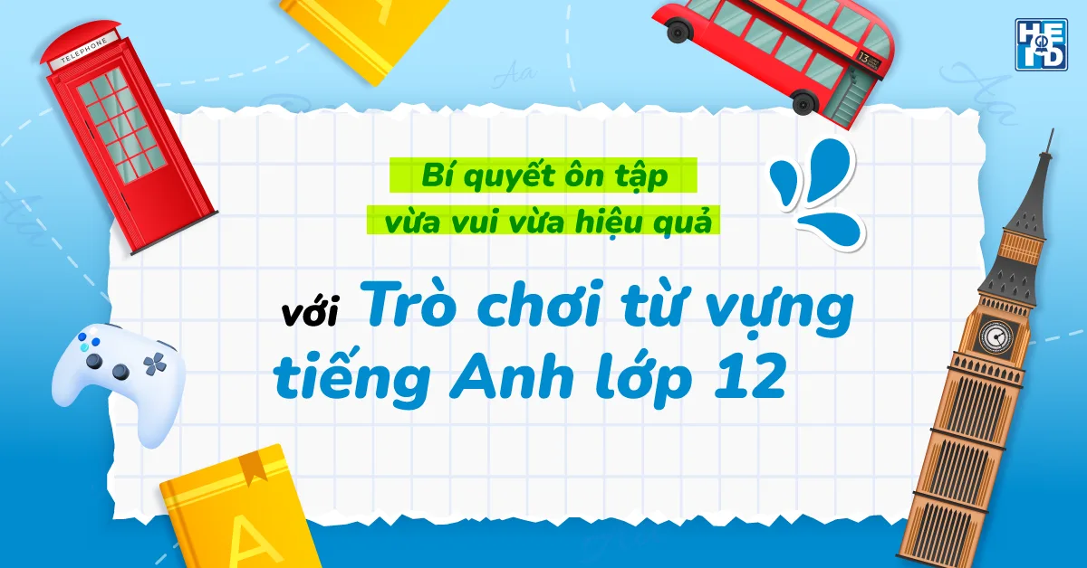 Trò chơi từ vựng tiếng anh lớp 12