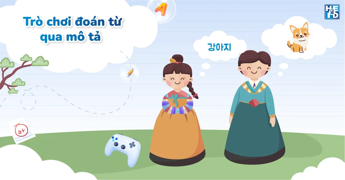 Trò chơi hấp dẫn cho tiết học tiếng hàn 