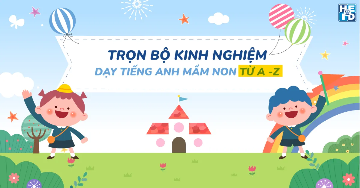 Kinh nghiệm dạy tiếng Anh mầm non