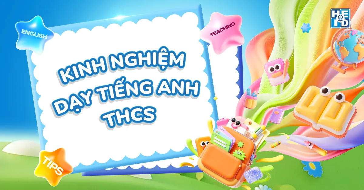 Kinh nghiệm dạy tiếng anh THCS