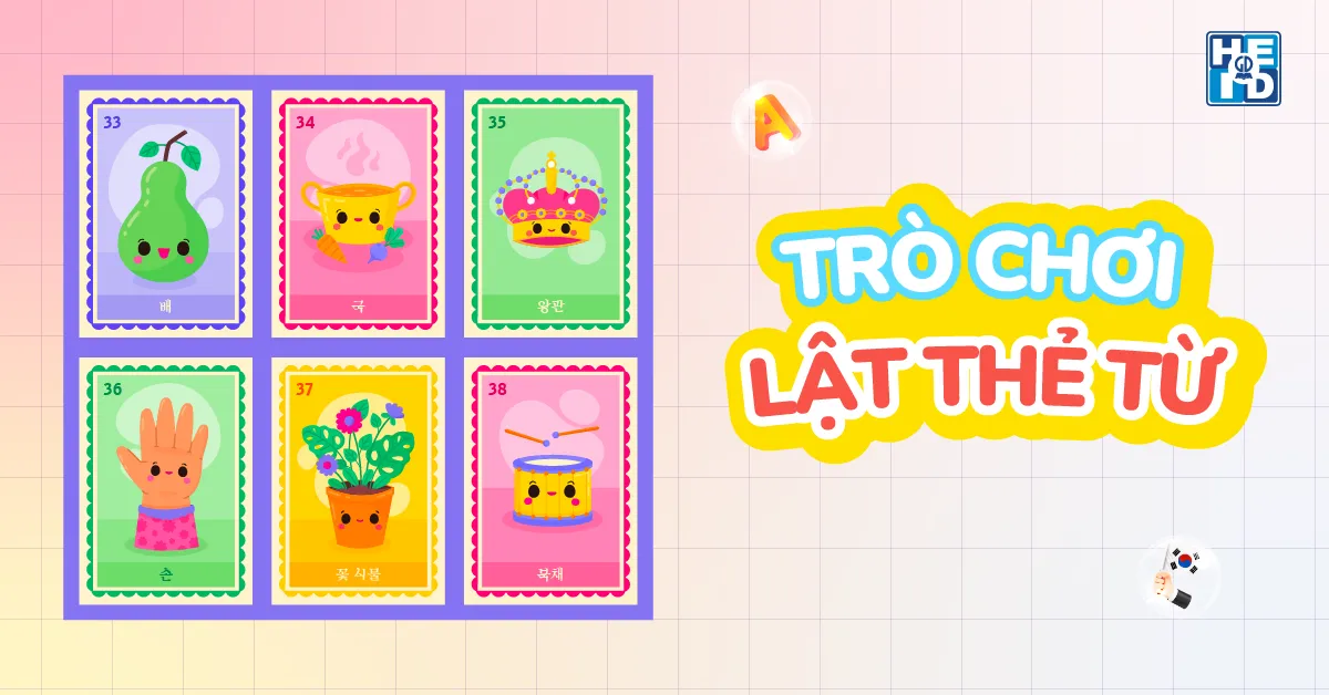 Trò chơi lật thẻ từ - từ vựng tiếng Hàn lớp 3