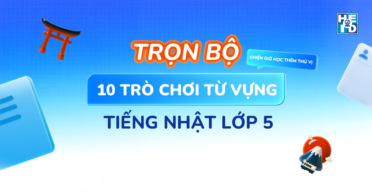 Trò chơi từ vựng tiếng Nhật lớp 5