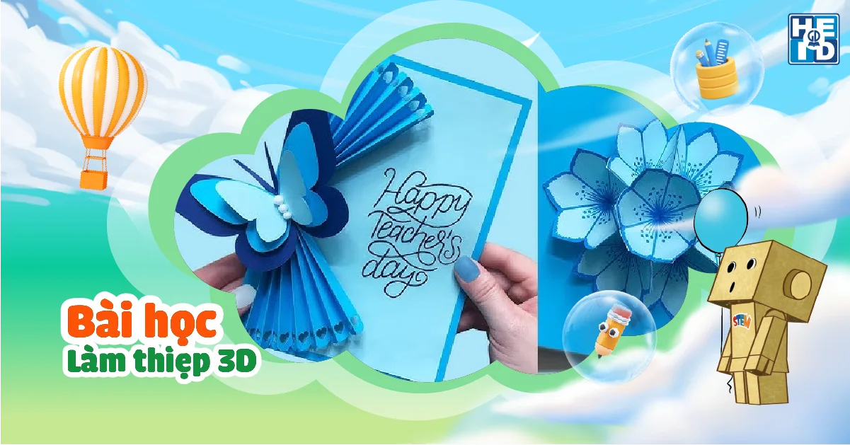 Bài học Làm thiệp 3D - trò chơi stem