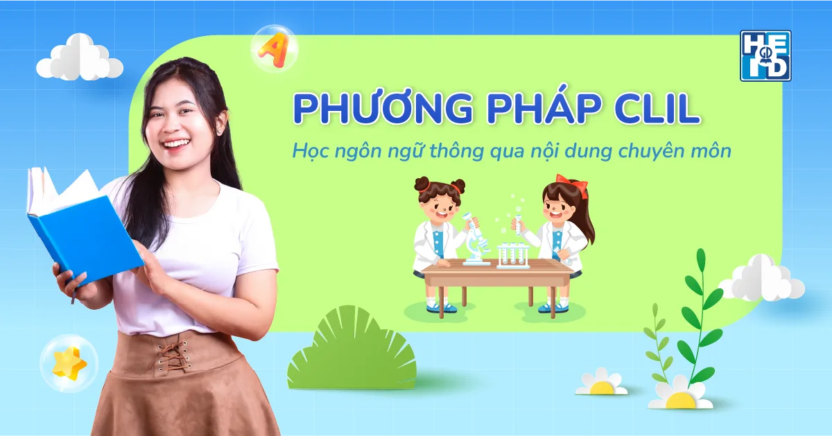 Phương pháp CLIL nâng cao năng lực tiếng Anh