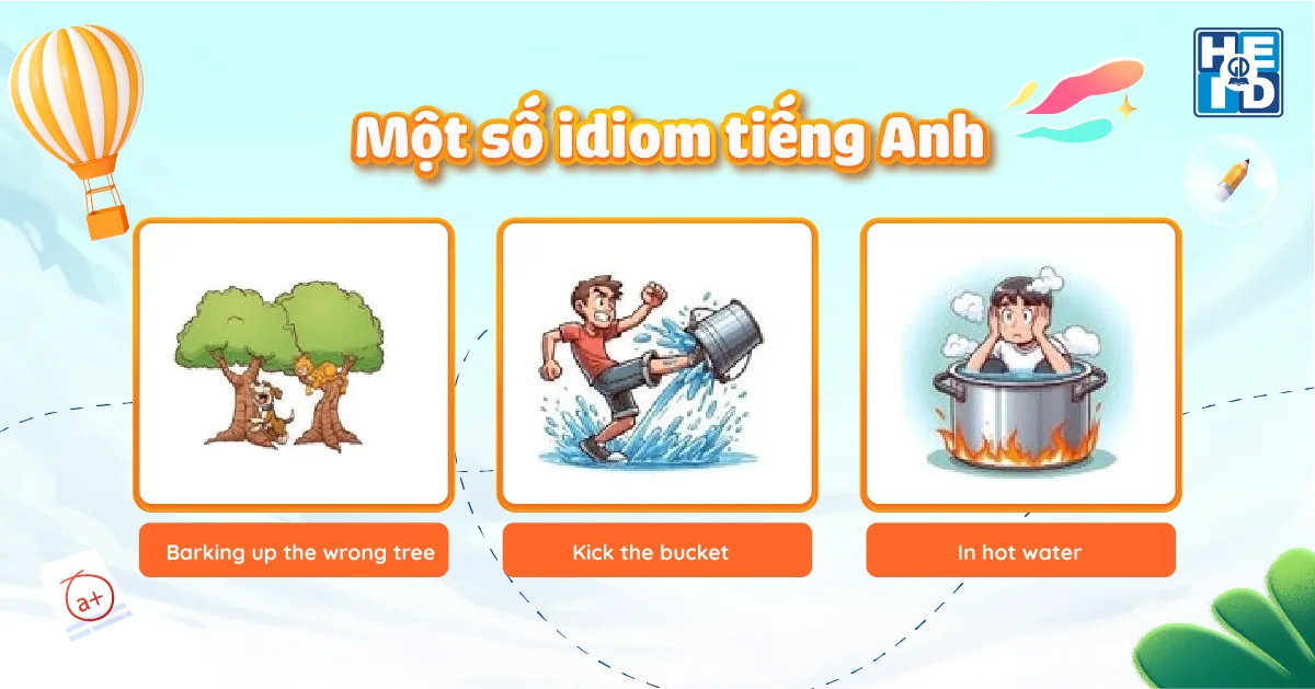 Một số idiom tiếng Anh - thành ngữ tiếng Anh